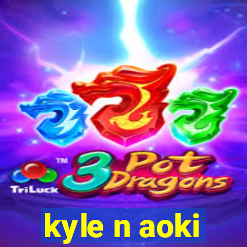 kyle n aoki