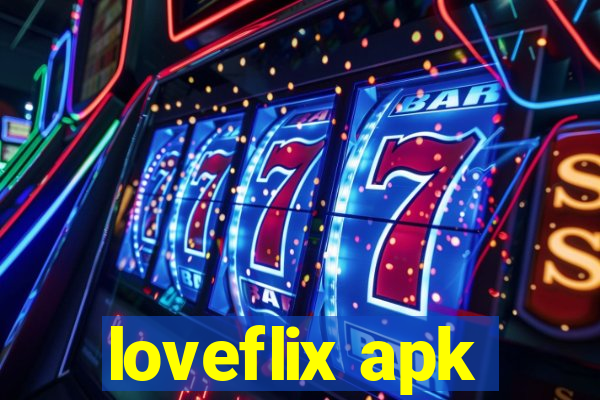 loveflix apk