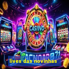 lives das novinhas