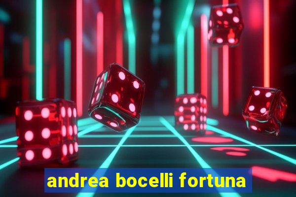 andrea bocelli fortuna
