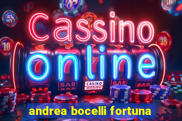andrea bocelli fortuna