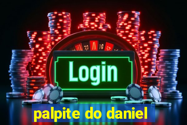 palpite do daniel