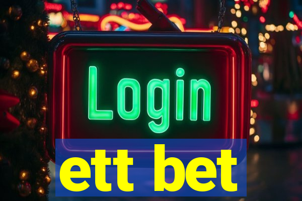 ett bet