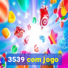 3539 com jogo