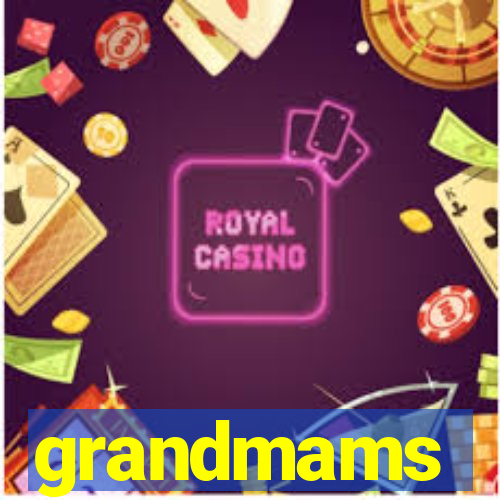 grandmams