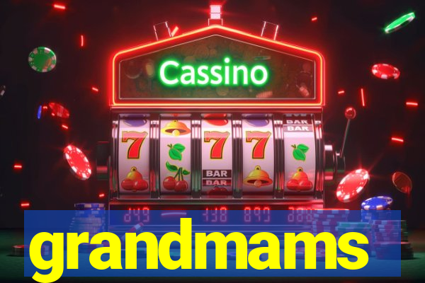 grandmams