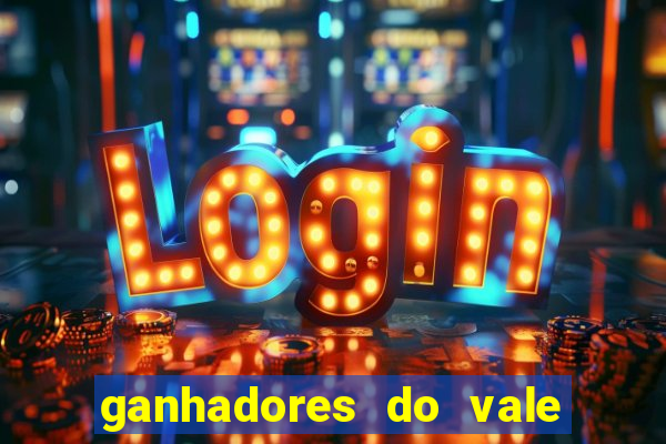 ganhadores do vale sorte de hoje