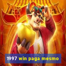 1997 win paga mesmo