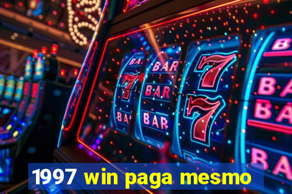 1997 win paga mesmo