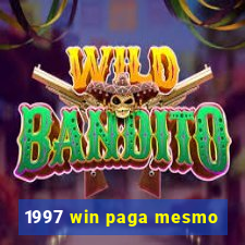 1997 win paga mesmo