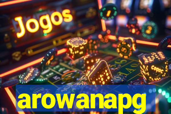 arowanapg