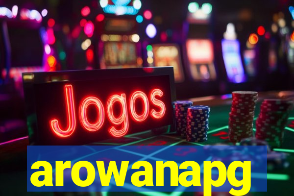 arowanapg
