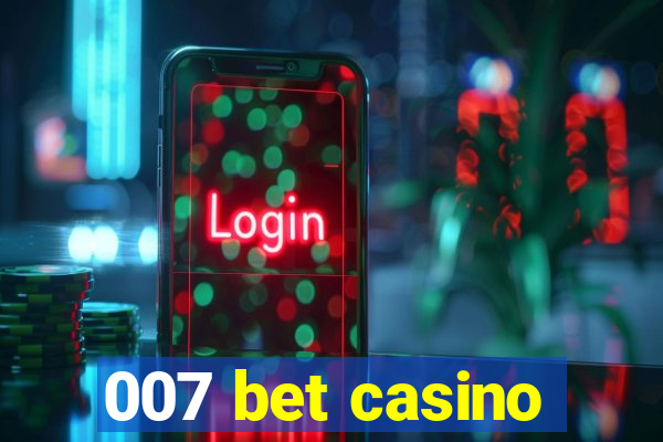 007 bet casino