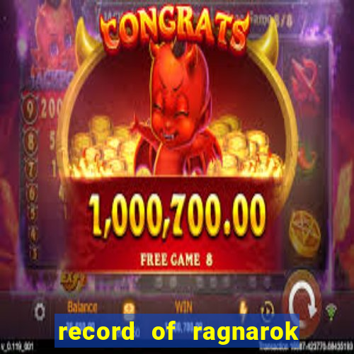 record of ragnarok 3 temporada onde assistir