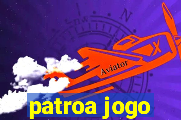 patroa jogo