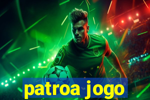 patroa jogo