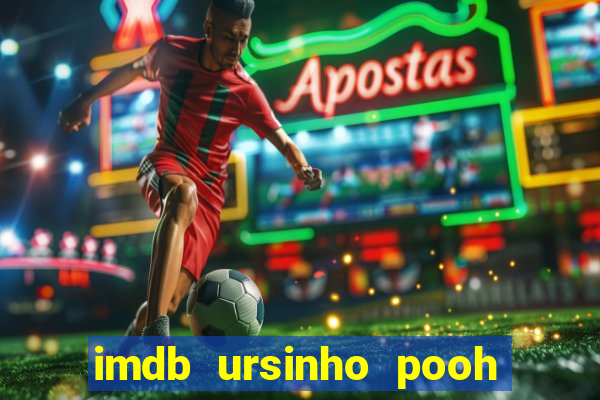 imdb ursinho pooh sangue e mel