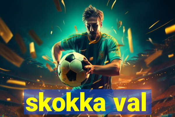 skokka val