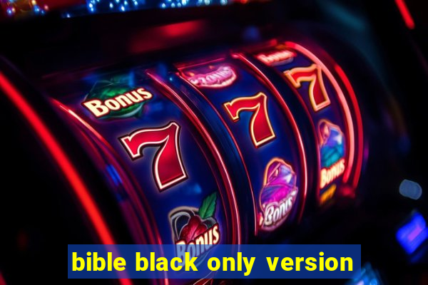 bible black only version