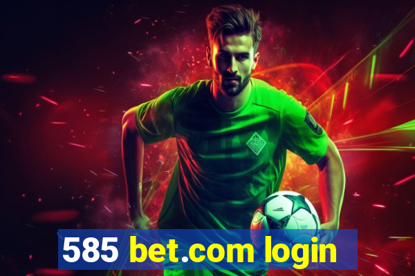 585 bet.com login