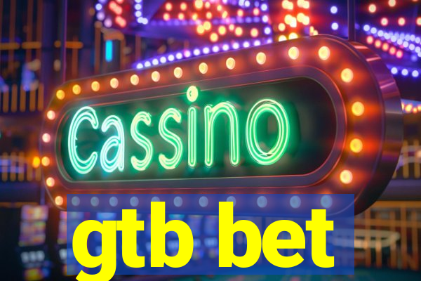 gtb bet