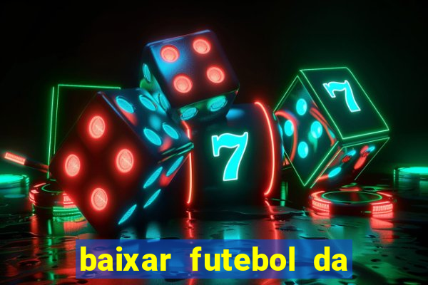 baixar futebol da hora 3.7