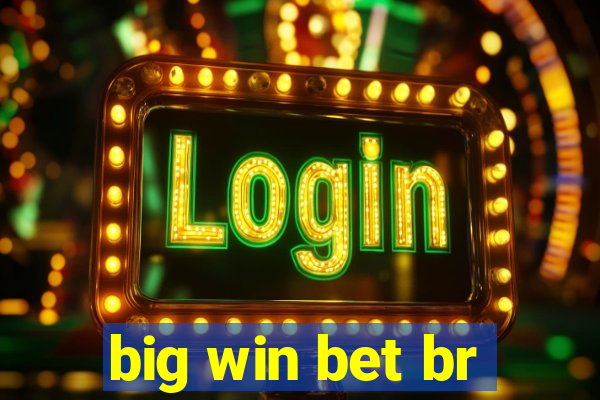 big win bet br