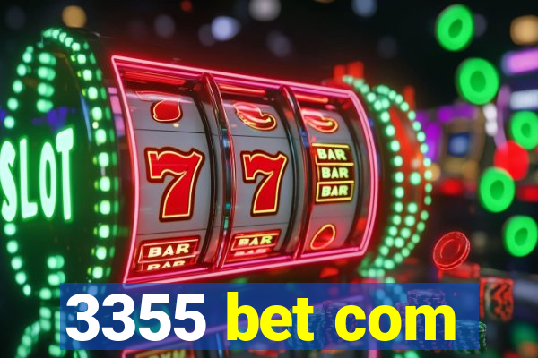 3355 bet com