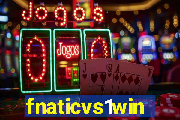 fnaticvs1win