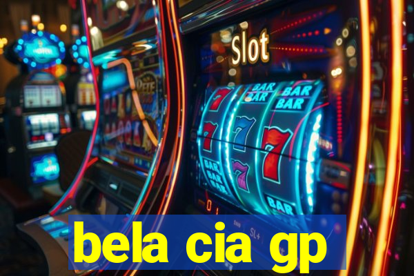 bela cia gp