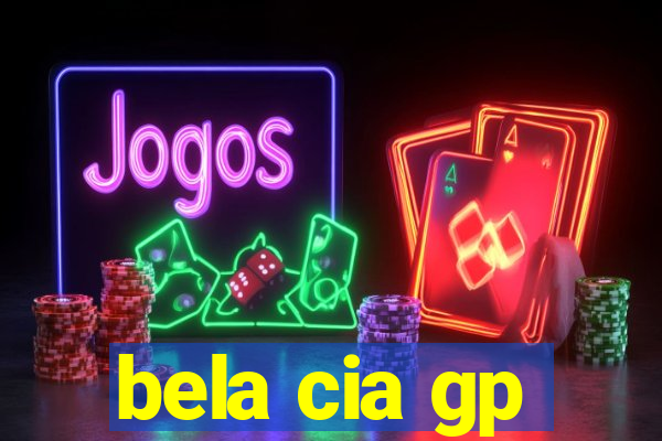 bela cia gp