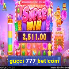 gucci 777 bet com