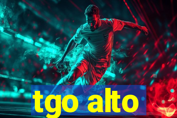 tgo alto