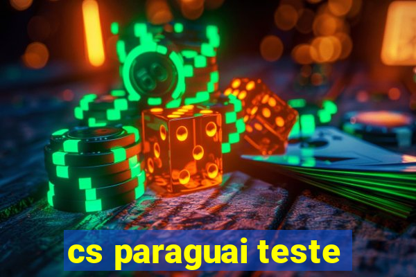 cs paraguai teste
