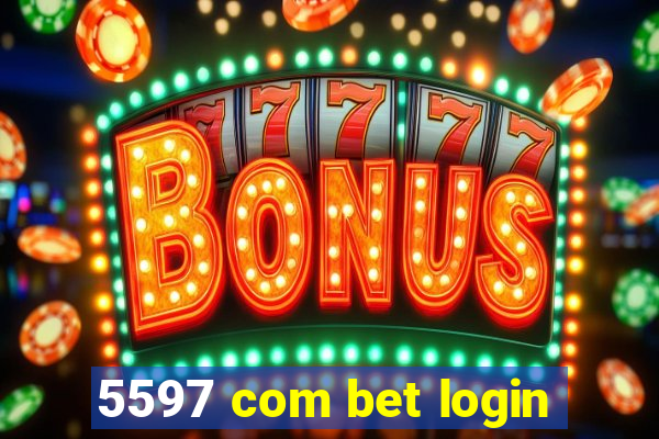 5597 com bet login