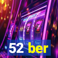 52 ber
