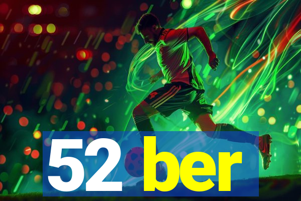 52 ber