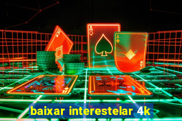 baixar interestelar 4k