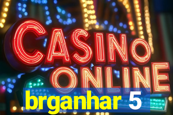 brganhar 5