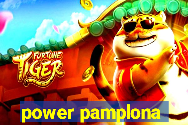 power pamplona