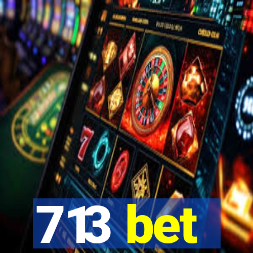 713 bet