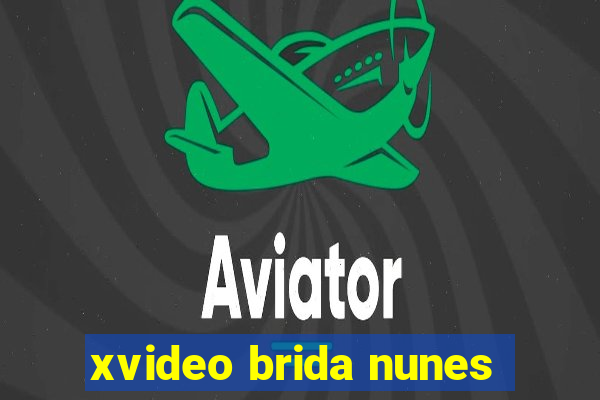 xvideo brida nunes