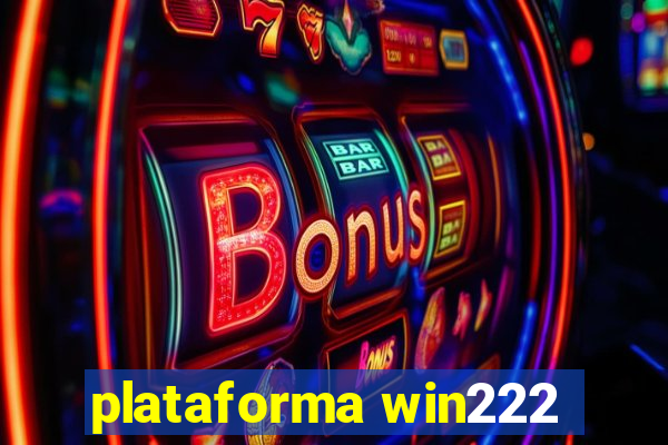 plataforma win222