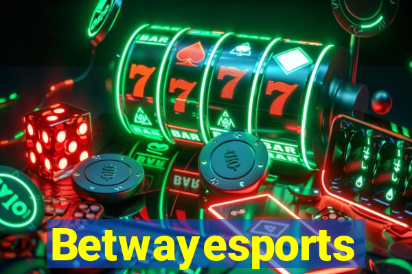 Betwayesports