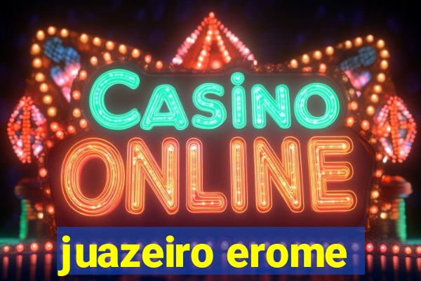 juazeiro erome