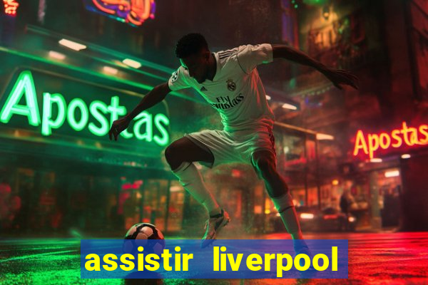 assistir liverpool x manchester city ao vivo futemax