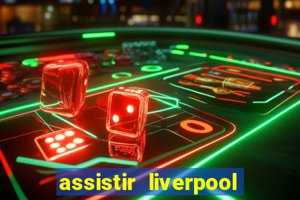 assistir liverpool x manchester city ao vivo futemax