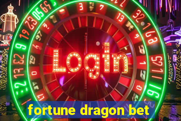 fortune dragon bet