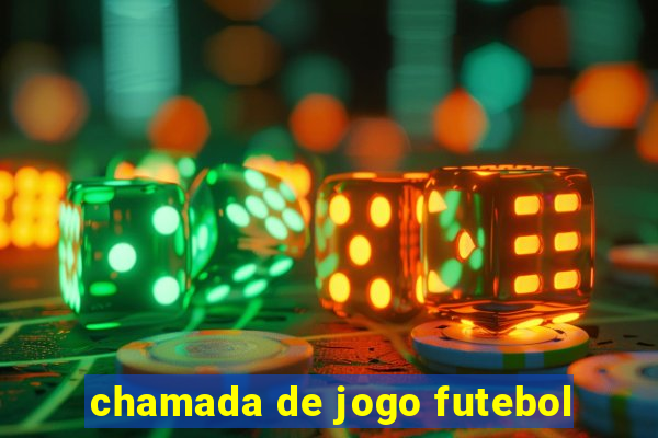 chamada de jogo futebol
