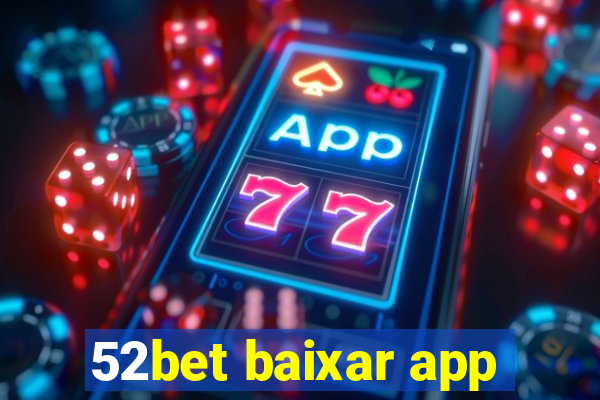 52bet baixar app
